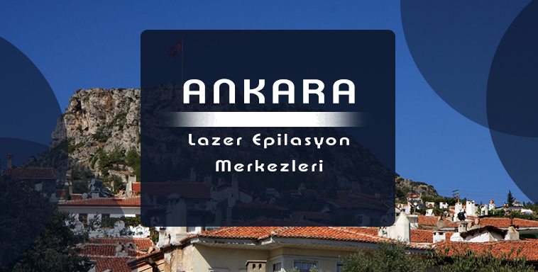 Ankara lazer epilasyon merkezleri